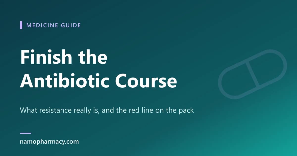 Why an Antibiotic Course Has to Be Finished — and Why the Chemist Cannot Give You Just Three Tablets